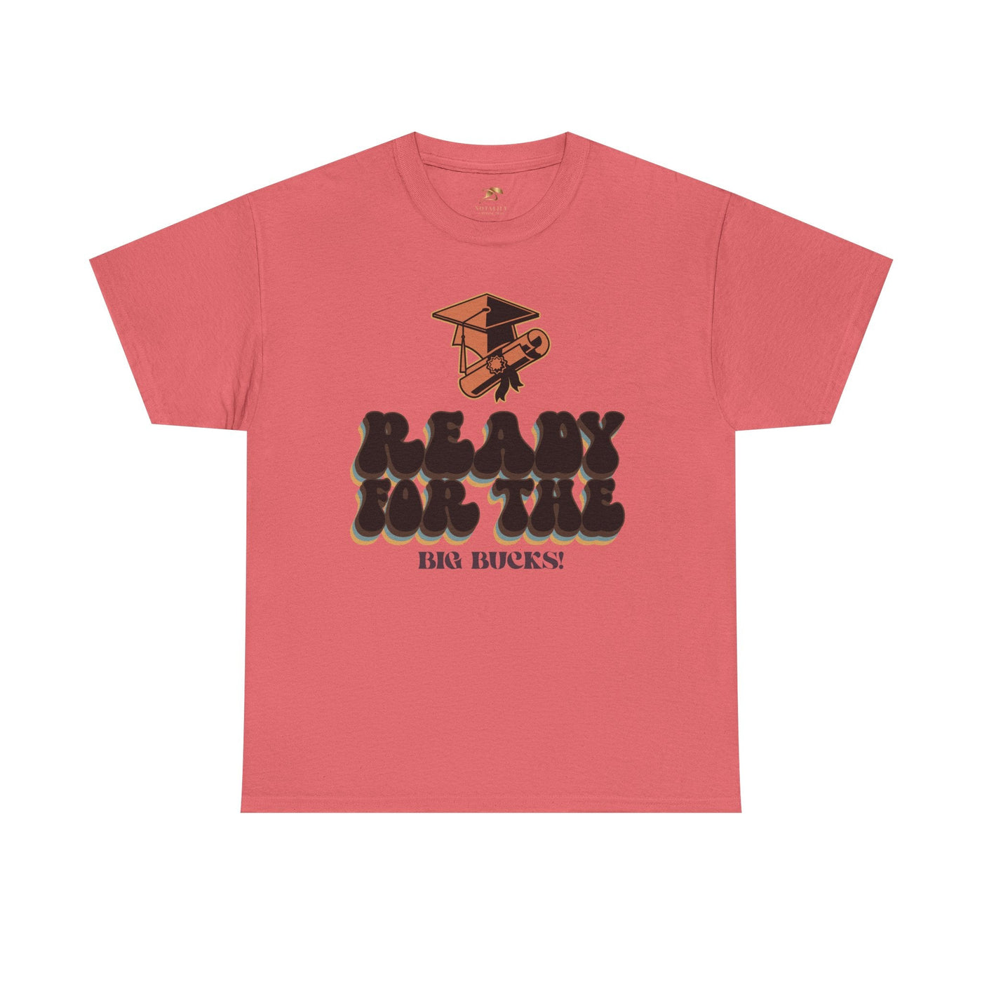 Graduation Shirt "Ready for the Big Bucks" | Funny Grad T-Shirt | Coll