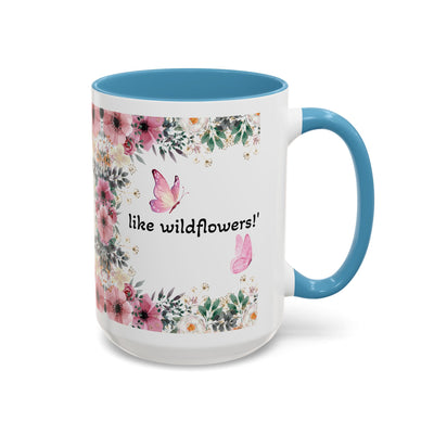 Mug, Inspirational Quote, Gift for Garden LOVERS, Wildflower Lover, Gardening Mug, Motivational Coffee Cup - NOTALIFY