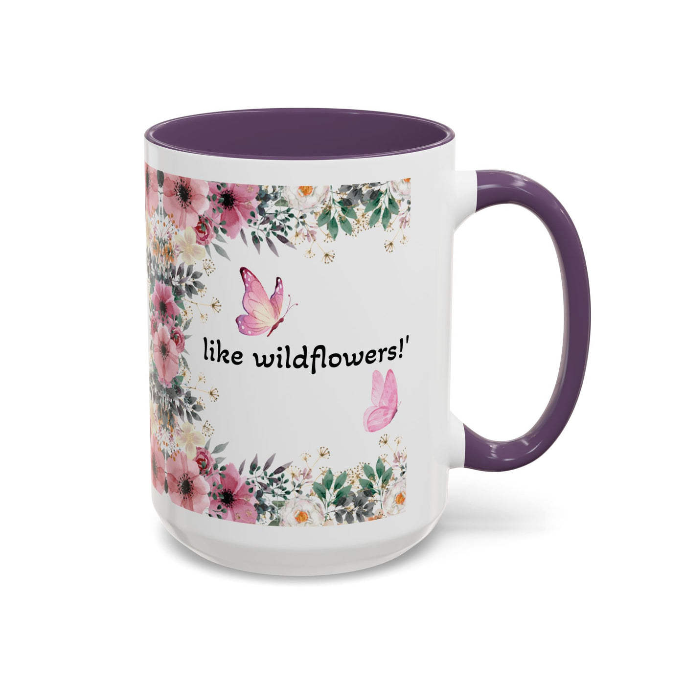 Mug, Inspirational Quote, Gift for Garden LOVERS, Wildflower Lover, Gardening Mug, Motivational Coffee Cup - NOTALIFY