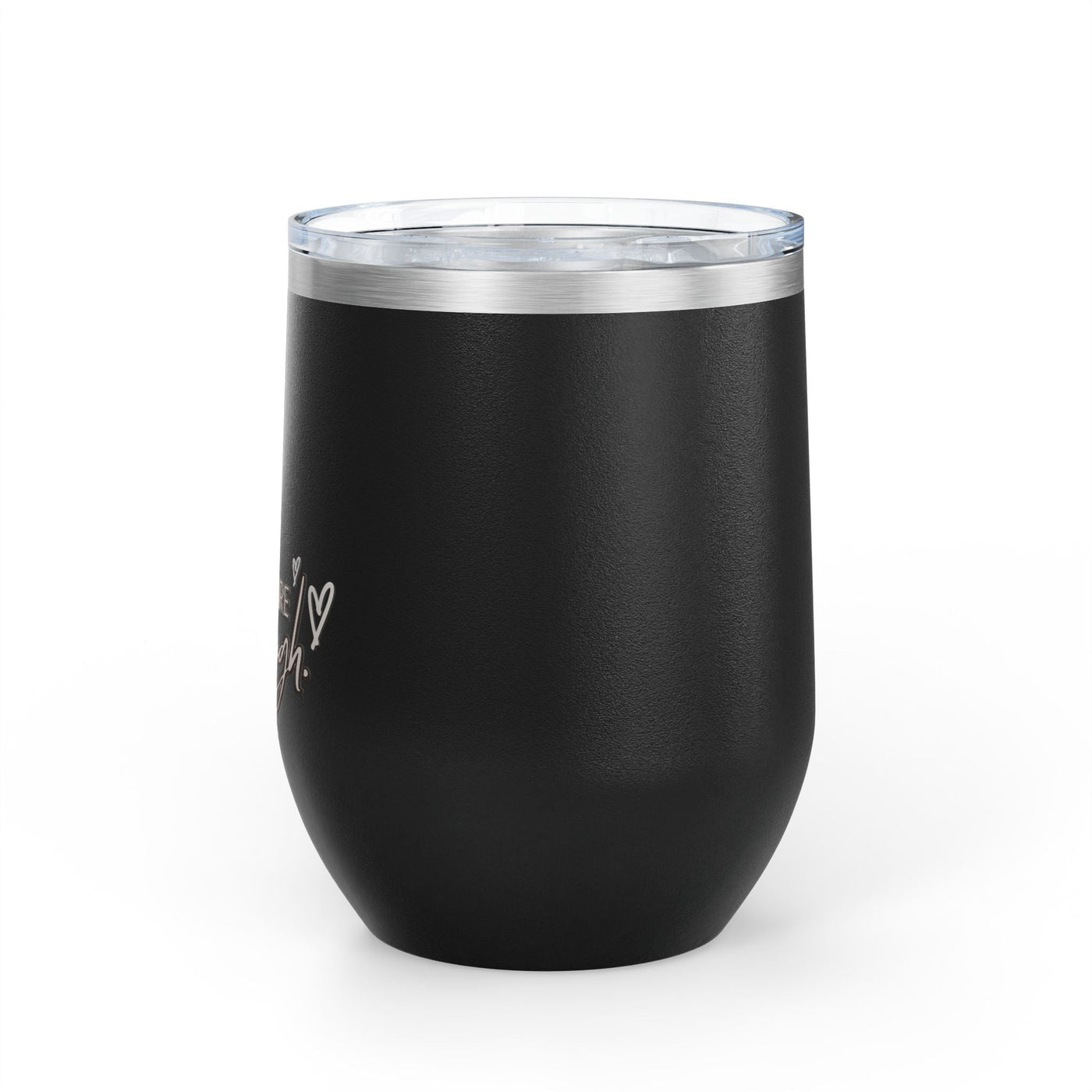 Positive Affirmation Wine Tumbler, 12oz stainless steel insulated cup with a leak-proof lid.