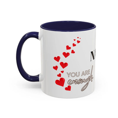 You are Enough mug with red hearts, personalized ceramic coffee cup, 11oz size, glossy finish, ergonomic handle.