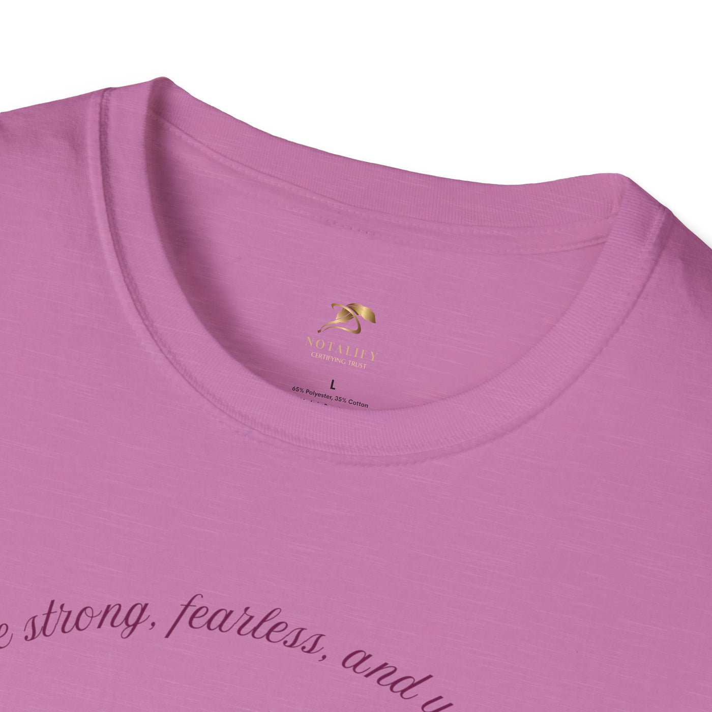 Empowering Unisex T-Shirt - Strong Fearless Unstoppable Motivational Tee for Women - NOTALIFY
