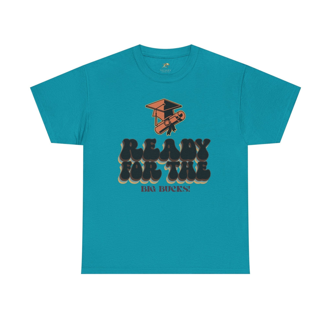 Graduation Shirt "Ready for the Big Bucks" | Funny Grad T-Shirt | Coll