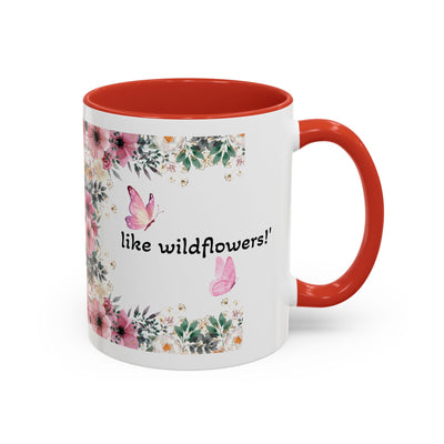 Mug, Inspirational Quote, Gift for Garden LOVERS, Wildflower Lover, Gardening Mug, Motivational Coffee Cup - NOTALIFY