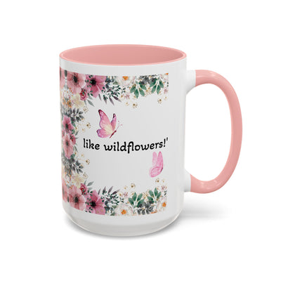 Mug, Inspirational Quote, Gift for Garden LOVERS, Wildflower Lover, Gardening Mug, Motivational Coffee Cup - NOTALIFY