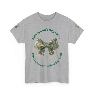 Mother's Day Money Bow Unisex Tee, Love for Mom, Gift for Her, Mother's Day Shirt, Funny Mom Tee, Mom makes Money, Mom but it all for me - NOTALIFY