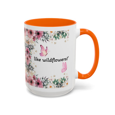 Mug, Inspirational Quote, Gift for Garden LOVERS, Wildflower Lover, Gardening Mug, Motivational Coffee Cup - NOTALIFY