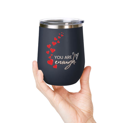 Positive Affirmation Wine Tumbler, 12oz, with "You Are Enough" text and heart design, stainless steel insulated cup.
