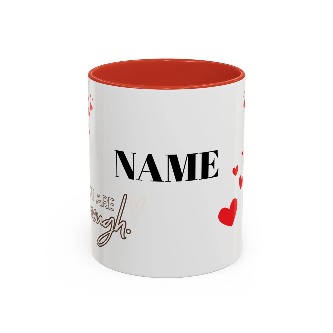 You are Enough Mug with red hearts and personalized name, white ceramic, 11oz.