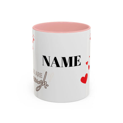 You are Enough Mug with red hearts, personalized ceramic coffee cup, 11oz size, glossy finish.