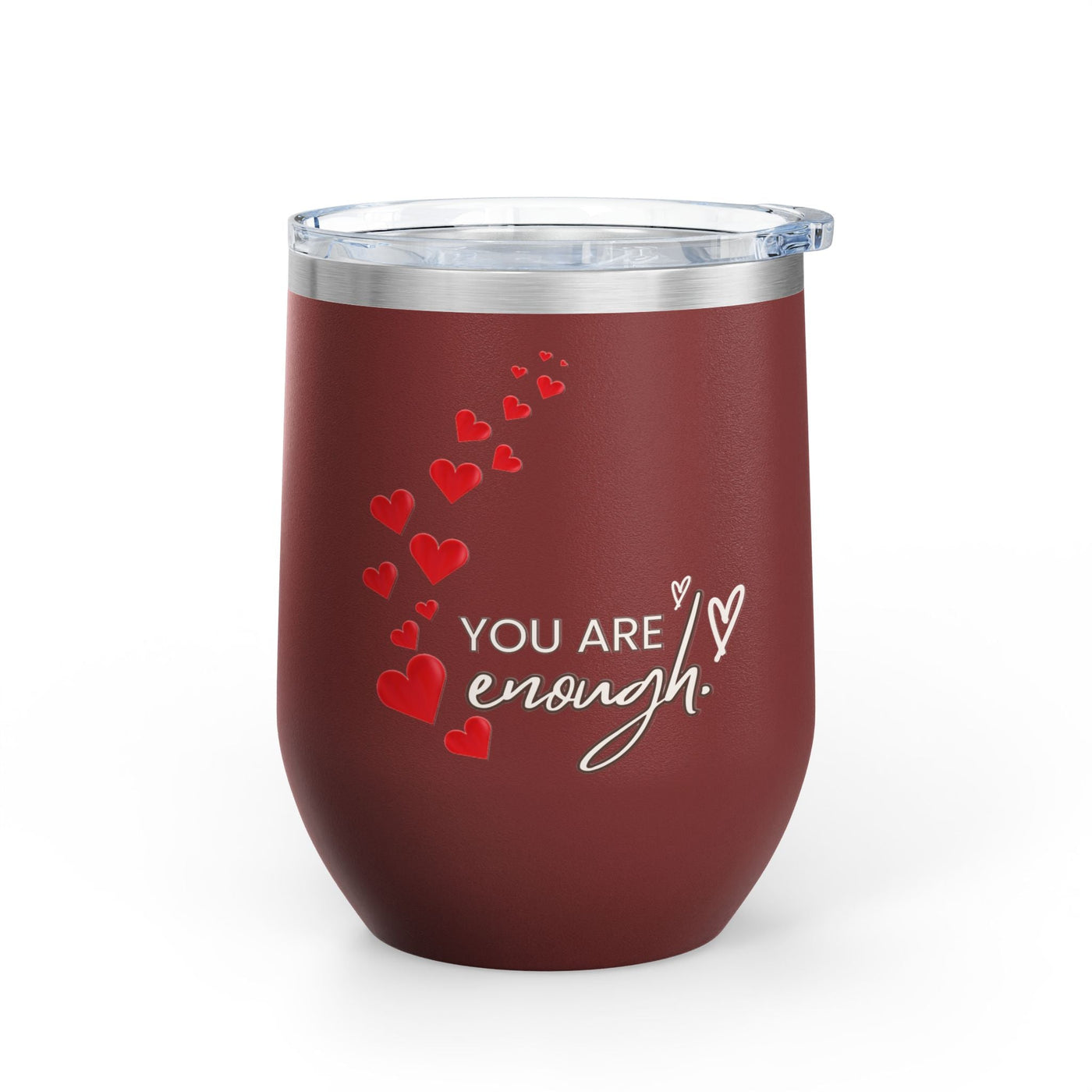 12oz Positive Affirmation Wine Tumbler with "You're enough" message, stainless steel, insulated, maroon with red hearts.
