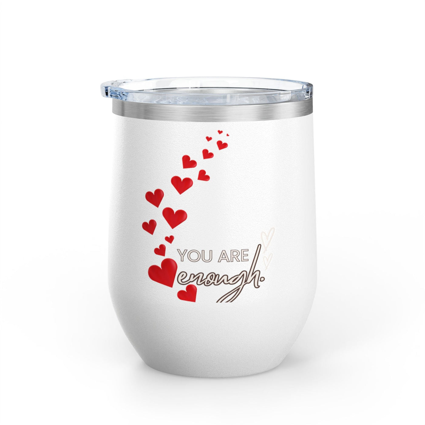 Positive affirmation wine tumbler with "You're enough" design, 12oz, stainless steel, insulated.