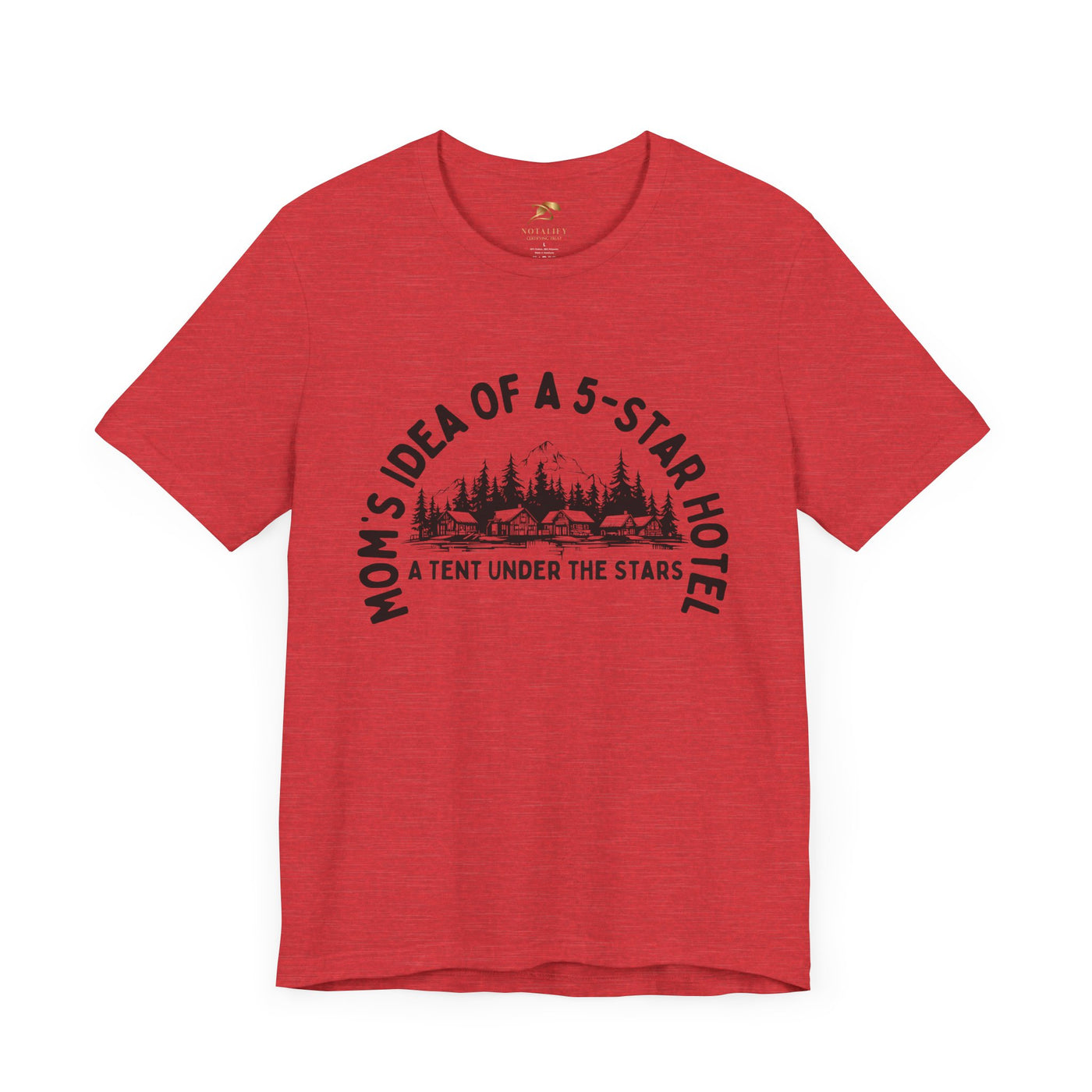 Nature Lover Unisex Tee, Mom's 5-Star Hotel Camping Shirt, Adventure Apparel, Family Camping Gear, Fun Outdoor Gift, Comfortable Shirts, MOM - NOTALIFY