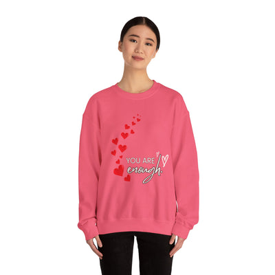 You are Enough- Hearts- Love- Unisex Sweatshirt-Gift for Him-Her-Ultim