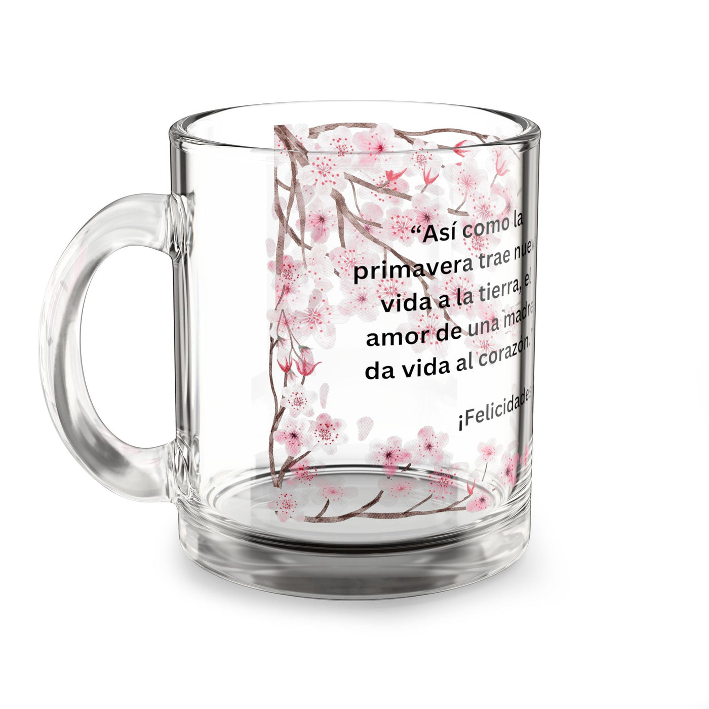 Floral glass mug with inspirational quote and pink blossoms, perfect 10oz gift for Mother's Day.