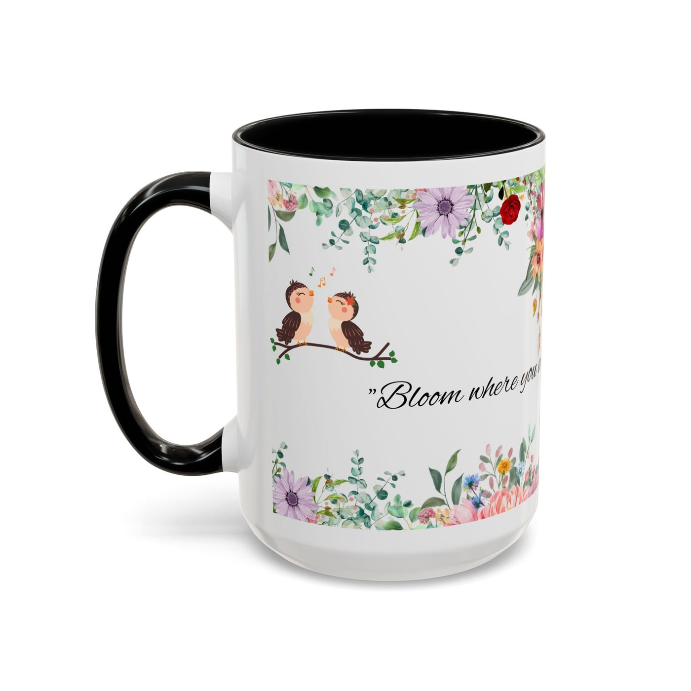 Inspirational ceramic cup with flower design and "Bloom where you are planted" quote.
