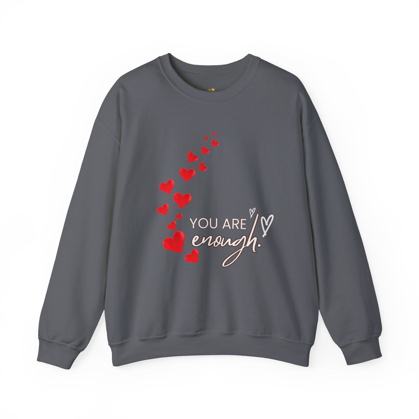 You are Enough- Hearts- Love- Unisex Sweatshirt-Gift for Him-Her-Ultim