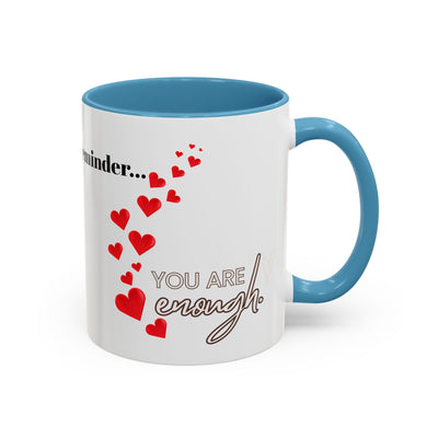 Accent Coffee Mug - You are Enough Mug - Custom Red Hearts Accent Coffee Cup Personalized Gift, Ceramic Mug, Kitchen Decor, Drinkware, Gift - NOTALIFY