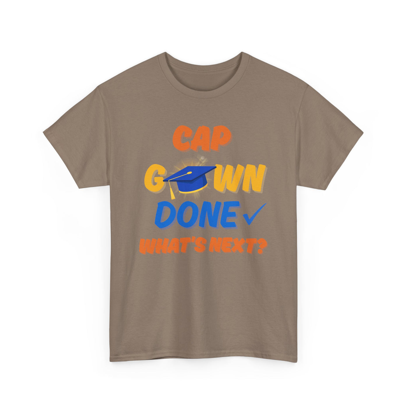 Graduation Shirt | Cap Gown Done Whats Next | Class of 2025 Senior T-Shirt | College Grad Tee | Funny Motivational Shirt | Unisex Fit