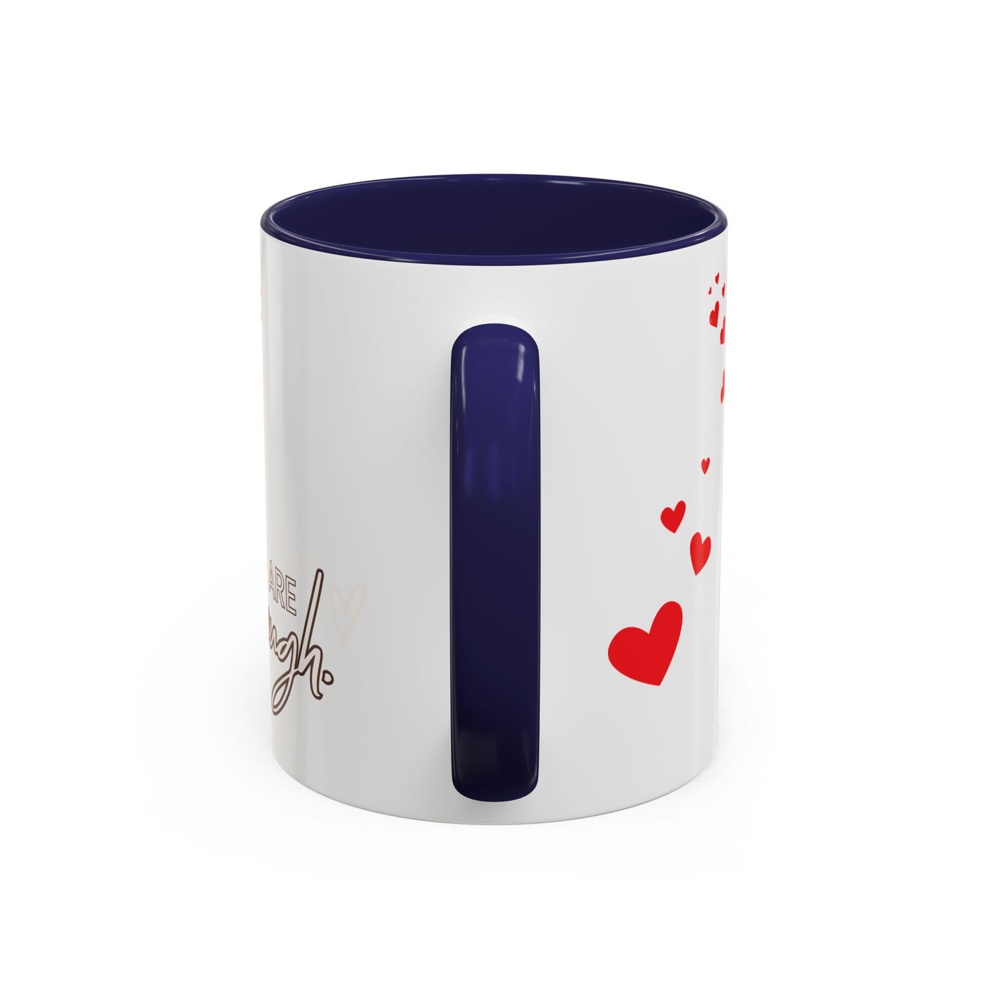 Accent Coffee Mug - You are Enough Mug - Custom Red Hearts Accent Coffee Cup Personalized Gift, Ceramic Mug, Kitchen Decor, Drinkware, Gift - NOTALIFY