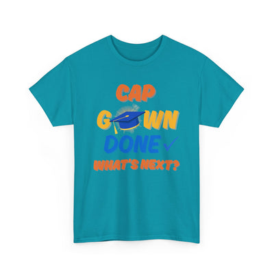 Graduation Shirt | Cap Gown Done Whats Next | Class of 2025 Senior T-Shirt | College Grad Tee | Funny Motivational Shirt | Unisex Fit
