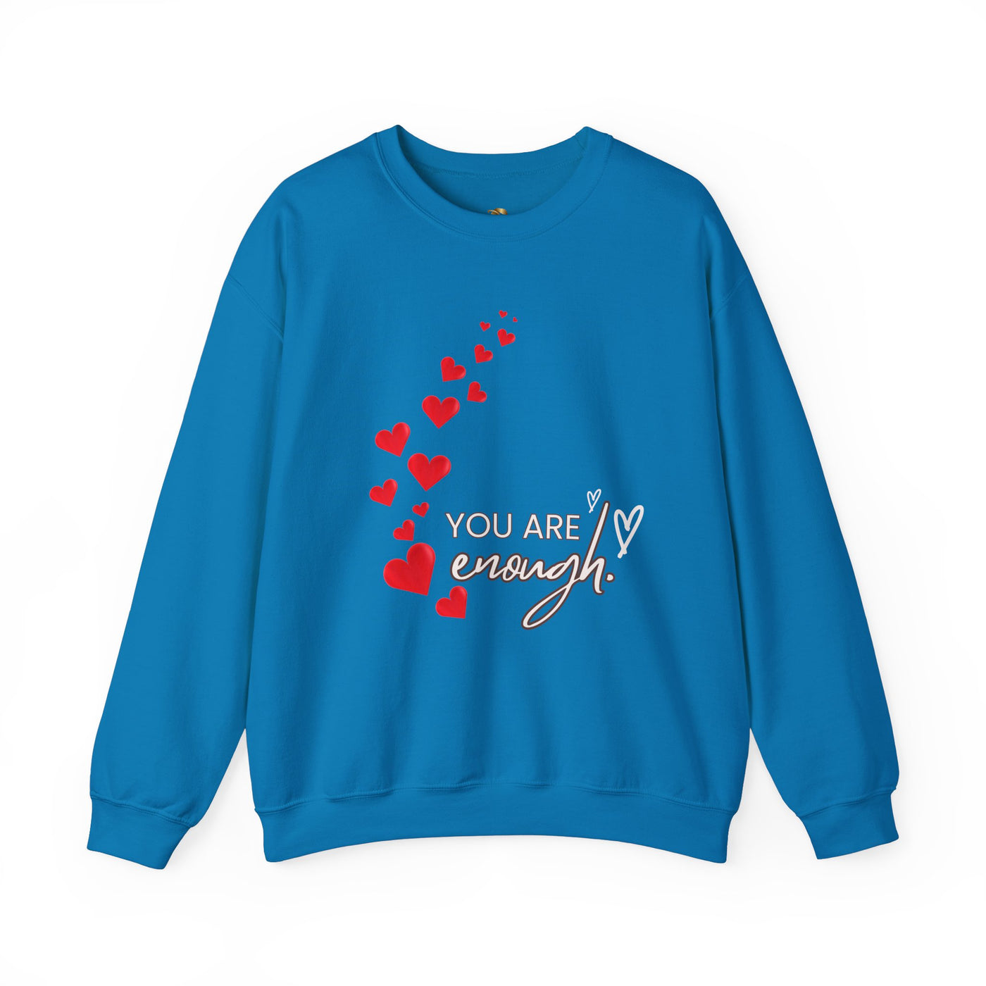 You are Enough- Hearts- Love- Unisex Sweatshirt-Gift for Him-Her-Ultim