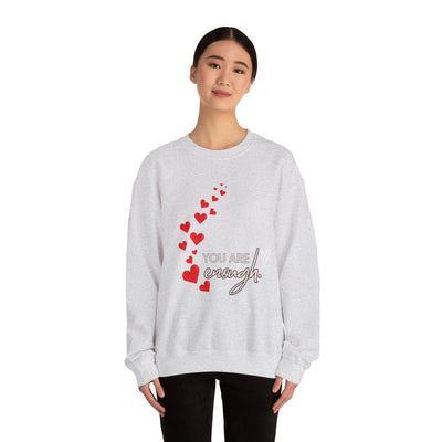 You are Enough- Hearts- Love- Unisex Sweatshirt-Gift for Him-Her-Ultim