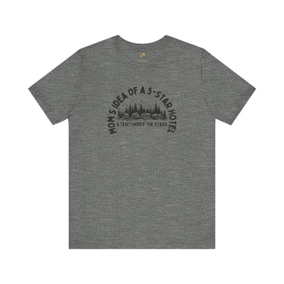 Mom's 5-Star Hotel Camping Tee, Unisex Comfort Shirt, Nature Lover Gif