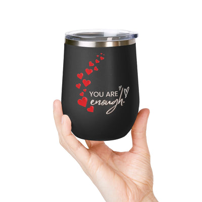 Positive affirmation wine tumbler with "You are enough" message, 12oz stainless steel insulated cup, black with red hearts.