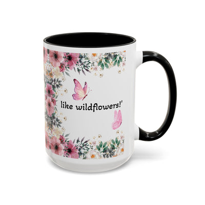 Mug with inspirational quote and wildflower design, perfect for garden lovers and motivational coffee breaks.