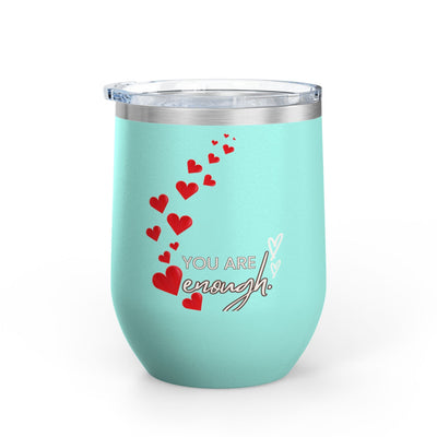 Positive Affirmation Wine Tumbler with "You're enough" design, stainless steel insulated, 12oz cup.