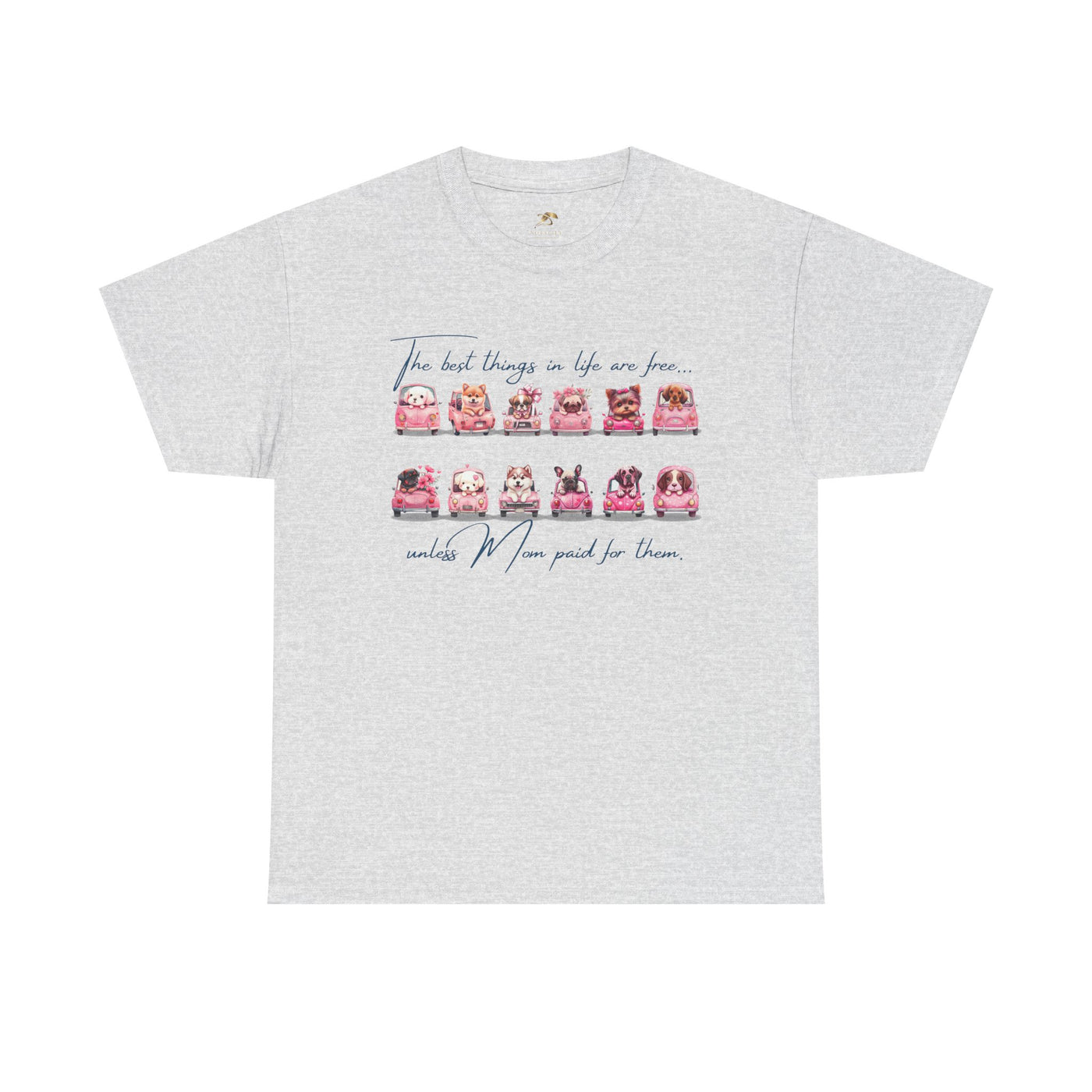 Cute Dogs Mother's Day T-Shirt, Best Things In Life Are Free, Unisex Tee, Gift For Mom, Heavy Cotton Shirt - NOTALIFY