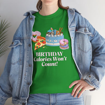 Funny birthday t-shirt with "Birthday Calories Won't Count!" text and cartoon cake, pizza, donuts; perfect gift for foodies.