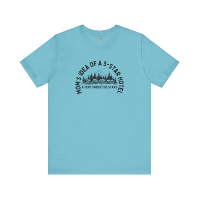 Mom's 5-Star Hotel Camping Tee, Unisex Comfort Shirt, Nature Lover Gif