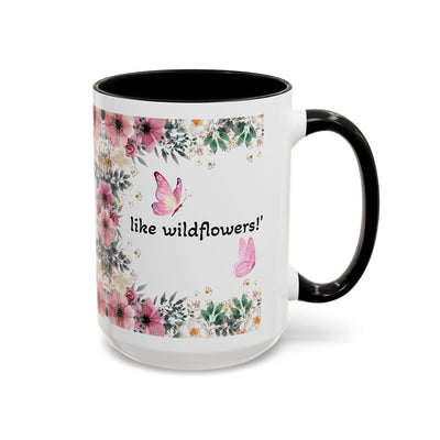 Mug, Inspirational Quote, Gift for Garden LOVERS, Wildflower Lover, Gardening Mug, Motivational Coffee Cup - NOTALIFY