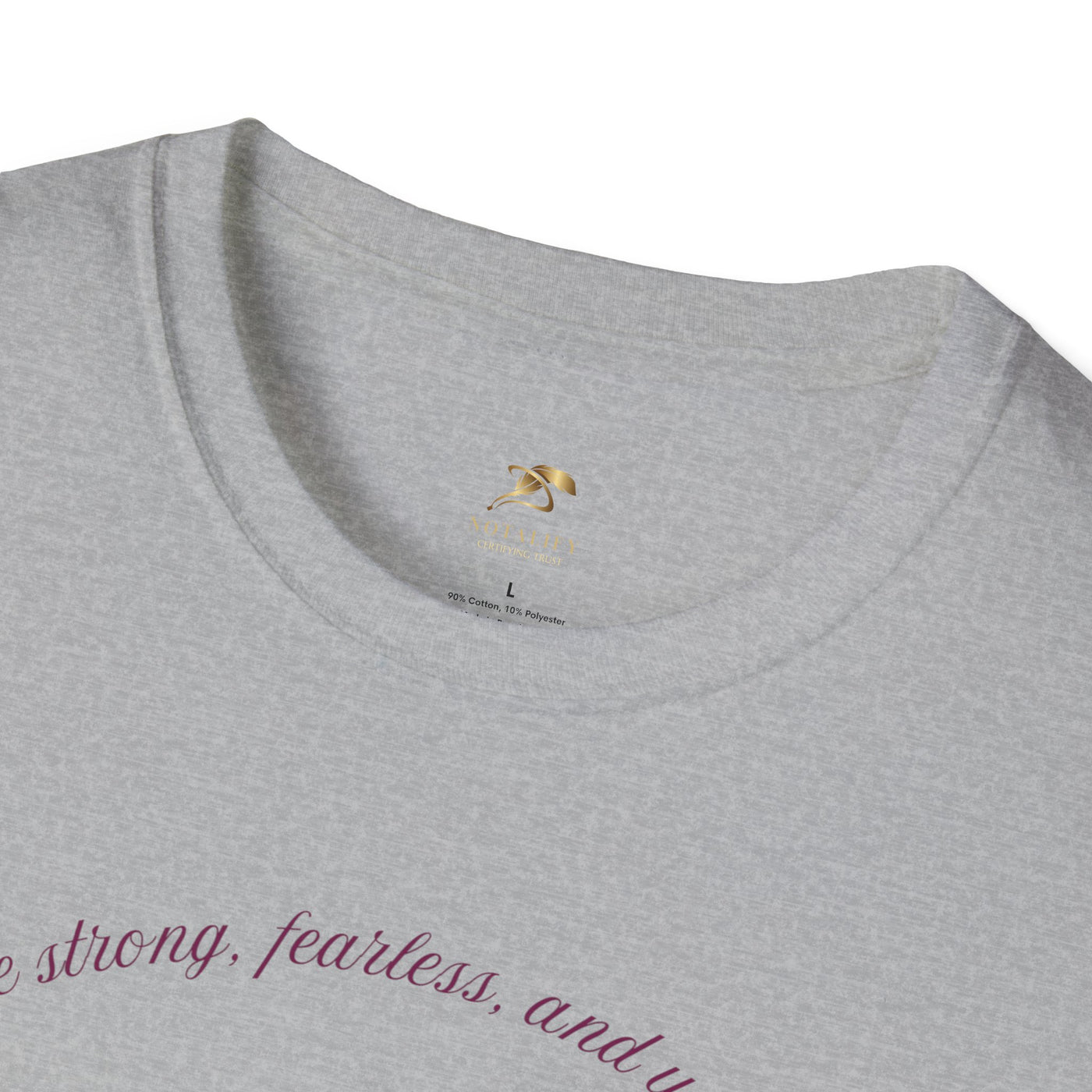Empowering Unisex T-Shirt - Strong Fearless Unstoppable Motivational Tee for Women - NOTALIFY