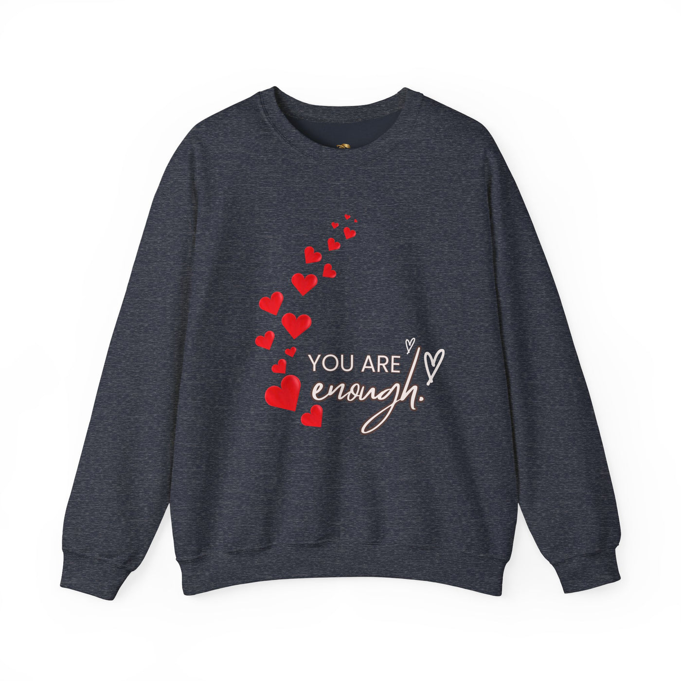 You are Enough- Hearts- Love- Unisex Sweatshirt-Gift for Him-Her-Ultim