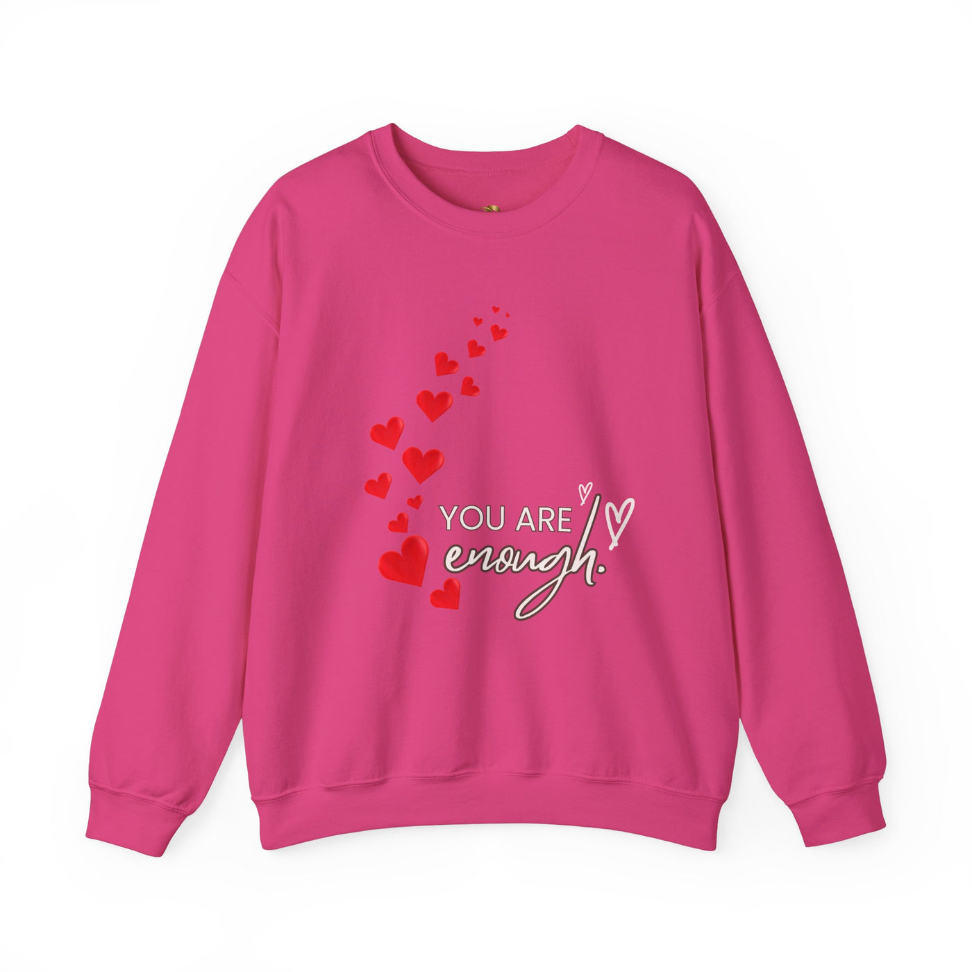 You are Enough- Hearts- Love- Unisex Sweatshirt-Gift for Him-Her-Ultim