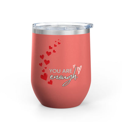 Positive Affirmation Wine Tumbler in pink with "You're enough" text, stainless steel, insulated, 12oz capacity.
