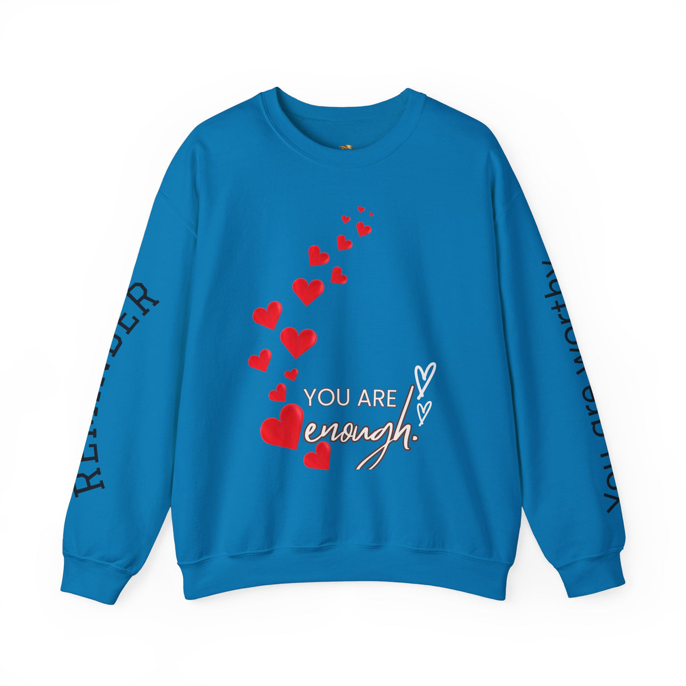 You are Enough Hearts Love Sweatshirt - Unisex Heavy Blend Crewneck, Gift for Him Her, Ultimate Comfort, Every Season, Unisex Sweatshirt - NOTALIFY