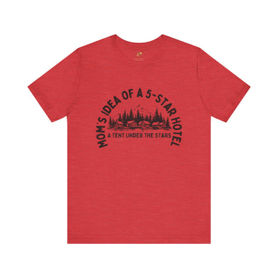 Nature Lover Unisex Tee, Mom's 5-Star Hotel Camping Shirt, Adventure Apparel, Family Camping Gear, Fun Outdoor Gift, Comfortable Shirts, MOM - NOTALIFY