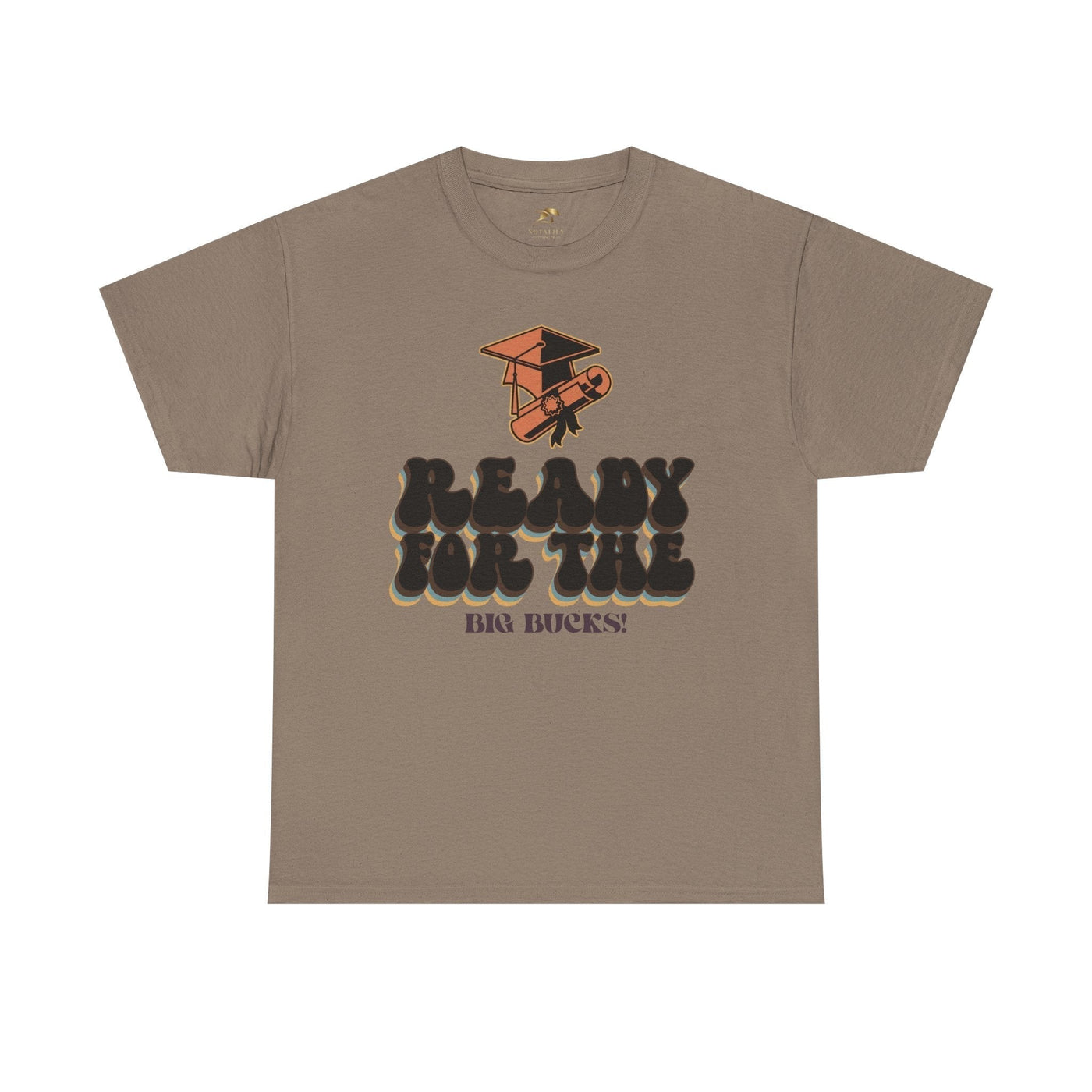Graduation Shirt "Ready for the Big Bucks" | Funny Grad T-Shirt | Coll