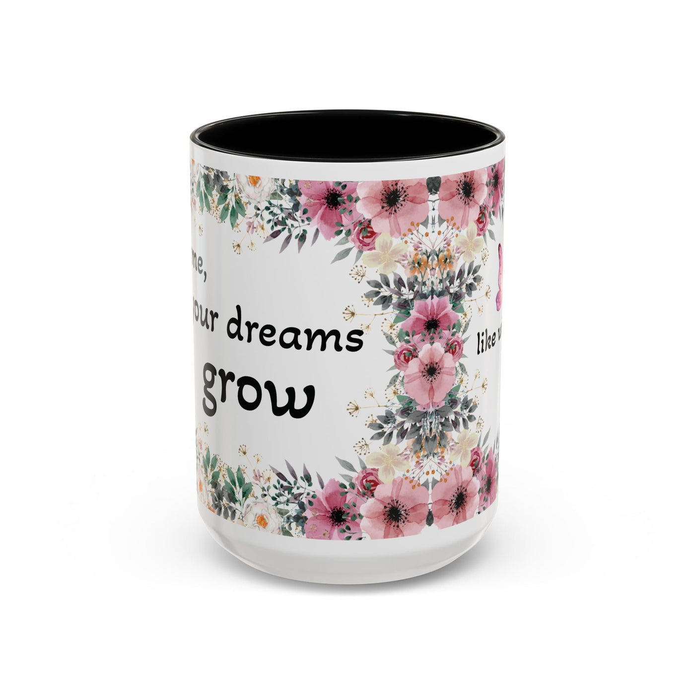Inspirational quote mug with wildflower design, perfect for garden lovers and dream chasers.