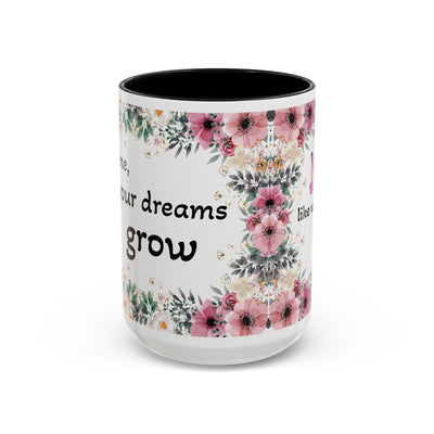 Inspirational quote mug with wildflower design, perfect for garden lovers and dream chasers.