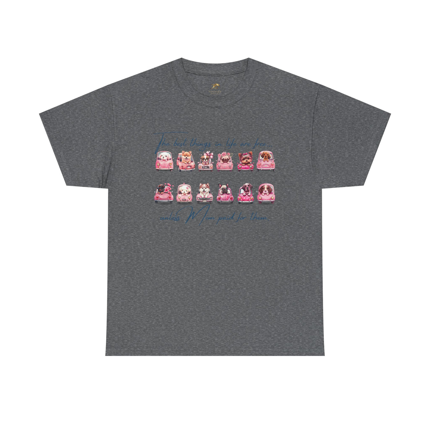 Cute Dogs Mother's Day T-Shirt, Best Things In Life Are Free, Unisex Tee, Gift For Mom, Heavy Cotton Shirt - NOTALIFY