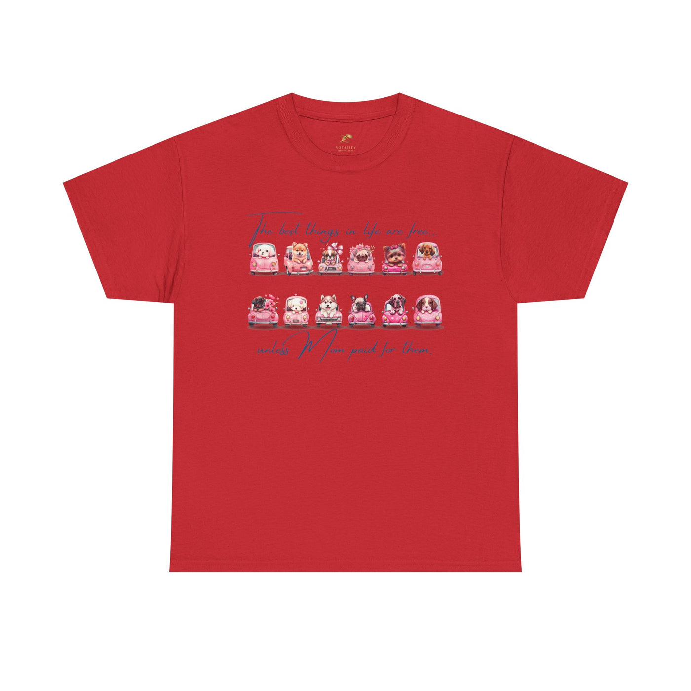 Cute Dogs Mother's Day T-Shirt, Best Things In Life Are Free, Unisex Tee, Gift For Mom, Heavy Cotton Shirt, Mother's Day Gift - NOTALIFY