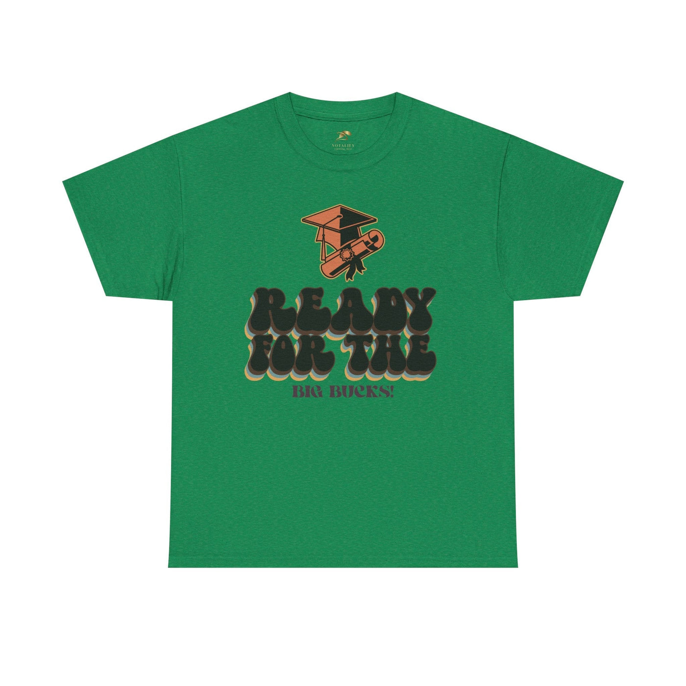 Graduation Shirt "Ready for the Big Bucks" | Funny Grad T-Shirt | Coll