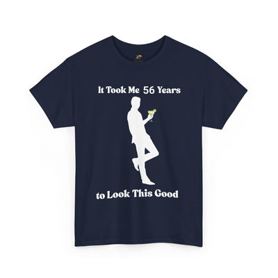 Funny birthday t-shirt with "It Took Me 56 Years to Look This Good" slogan and silhouette holding a margarita.