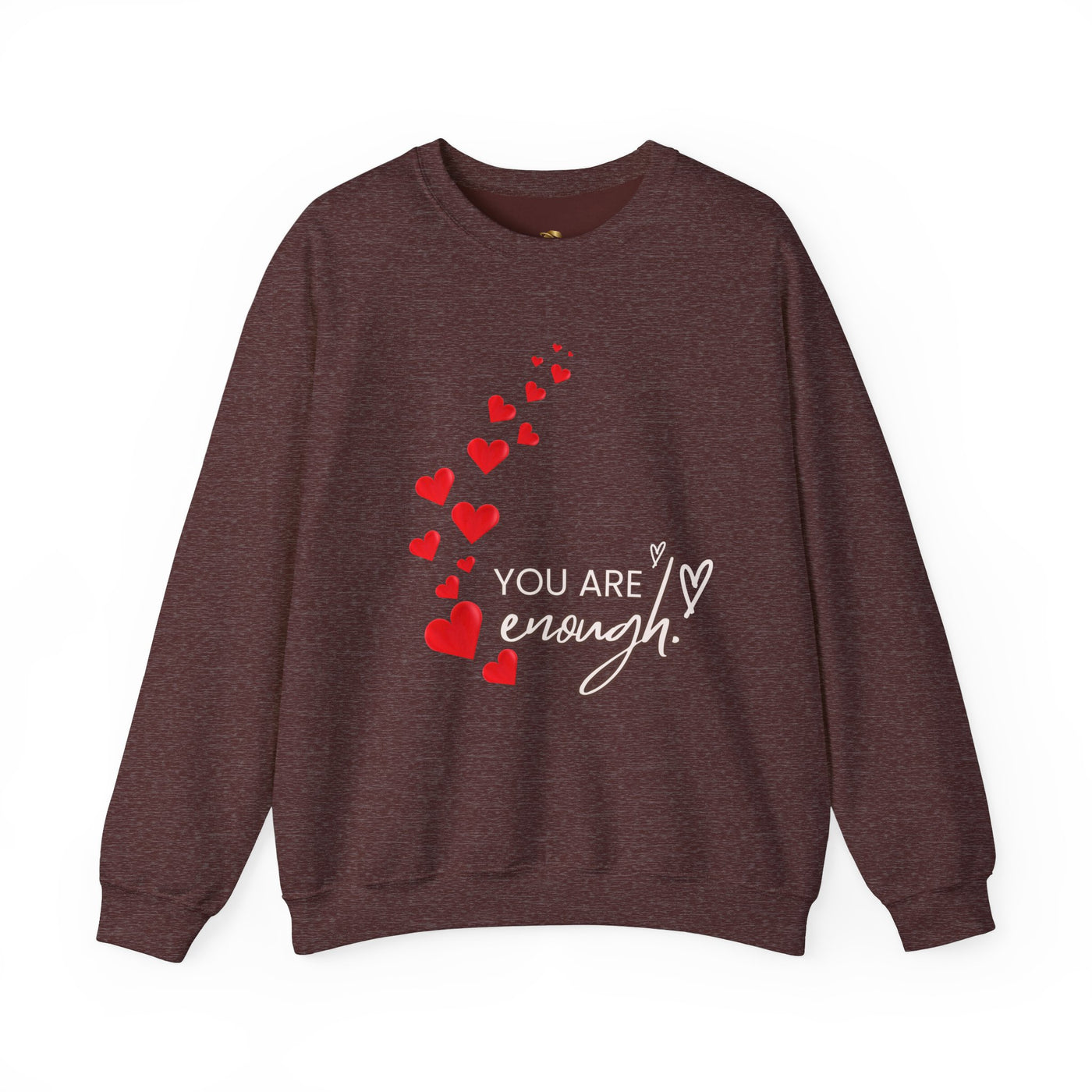 You are Enough- Hearts- Love- Unisex Sweatshirt-Gift for Him-Her-Ultim