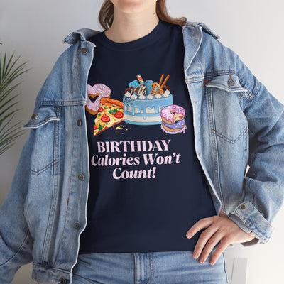 Funny "Birthday Calories Don't Count" T-shirt with cake, pizza, and donuts design, perfect birthday gift.
